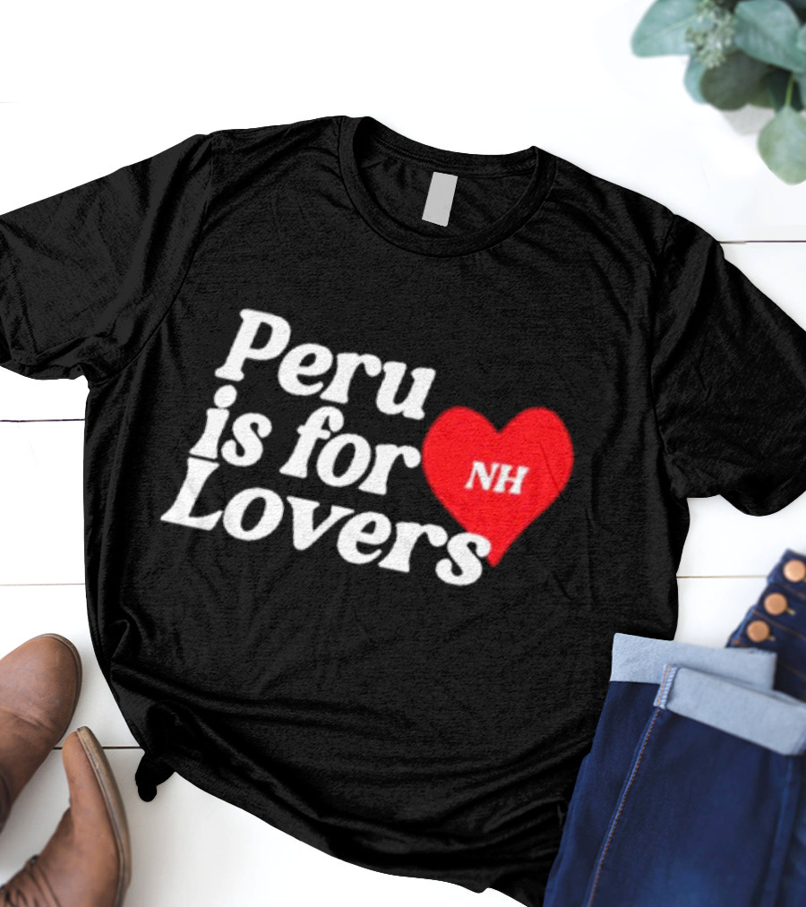 Niall Horan NH Peru Is For Lovers Heart T-Shirt