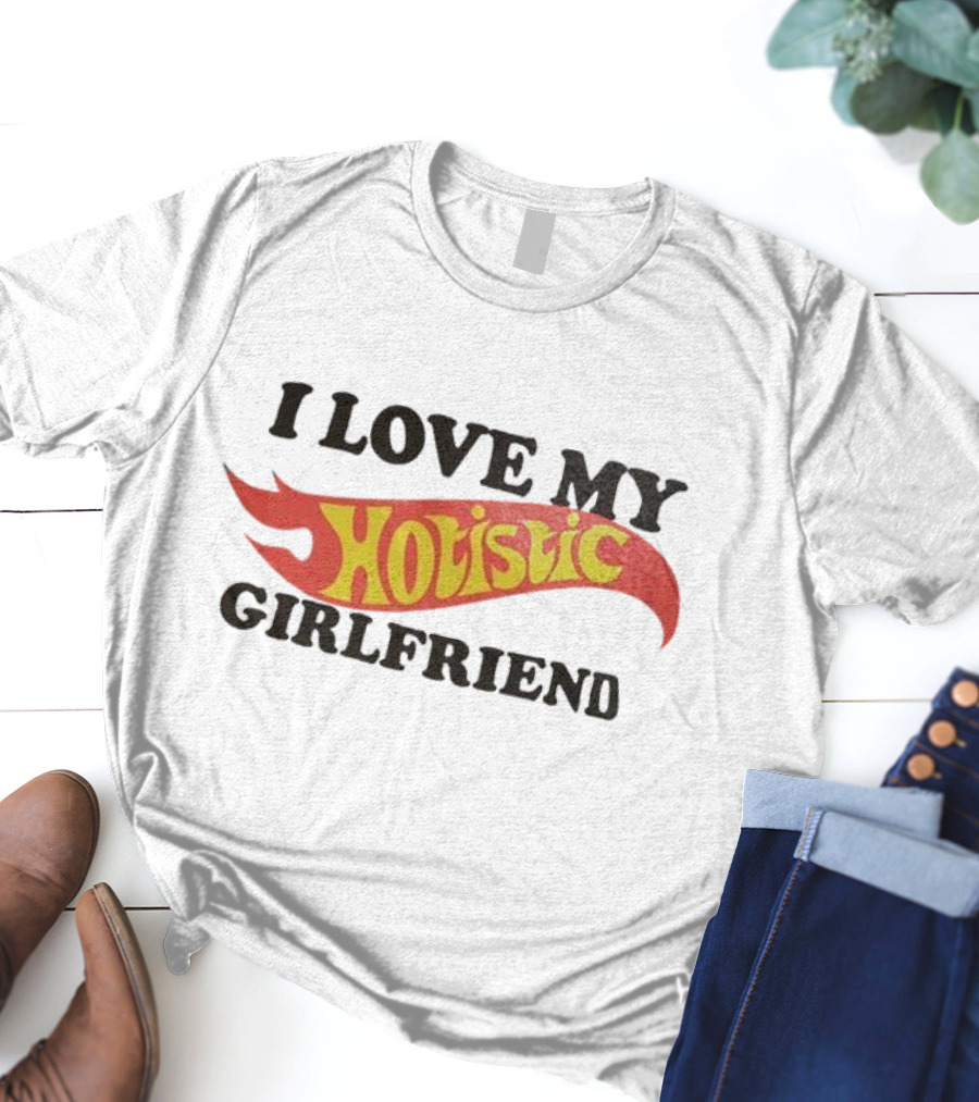 I Love My Hoistic Girlfriend T-Shirt