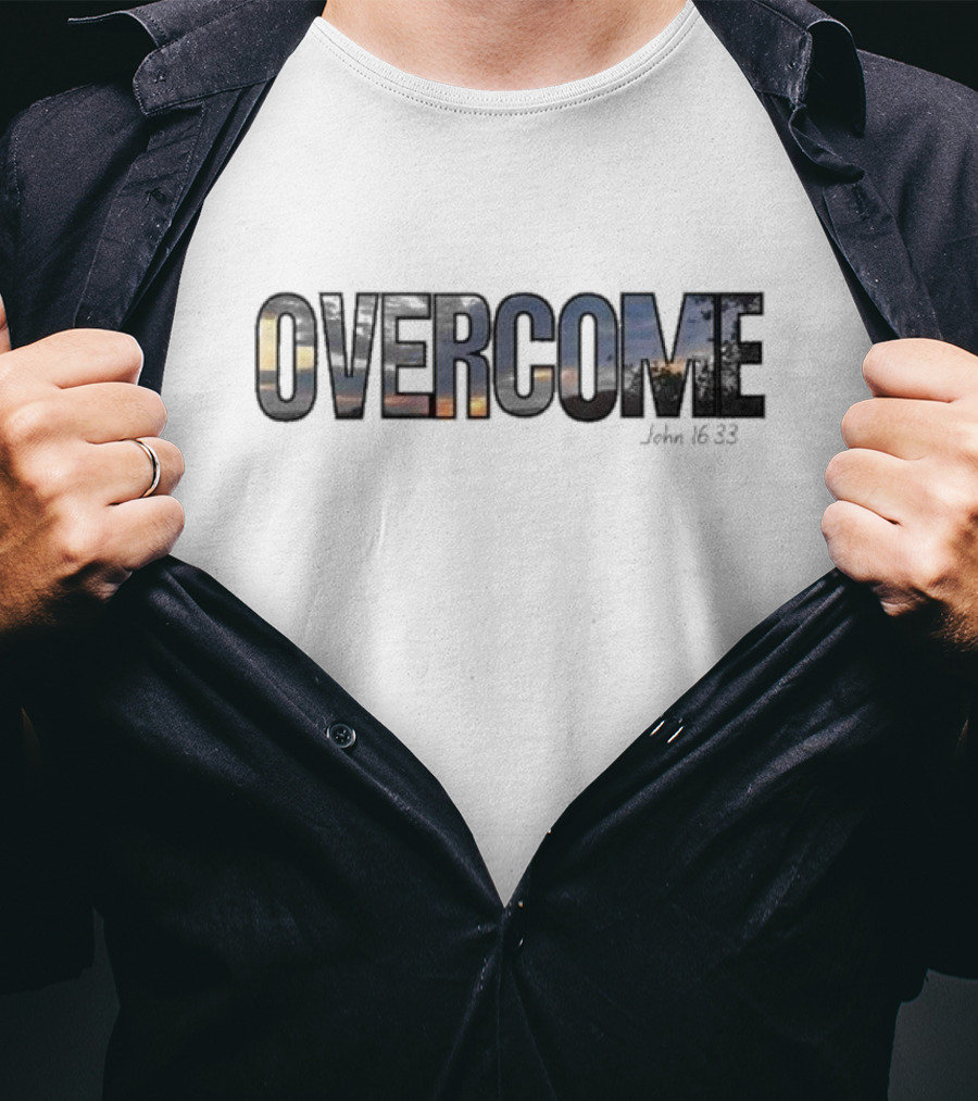 OVERCOME John 16 33 Hope Reminder T-Shirt