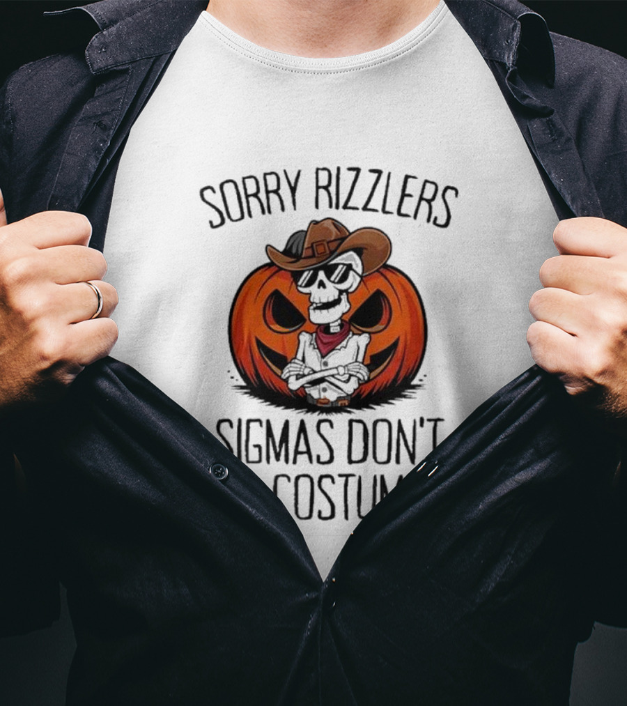 Sorry Rizzlers Sigmas Don’t Do Costumes Pumpkin Cowboy Skeleton T-Shirt
