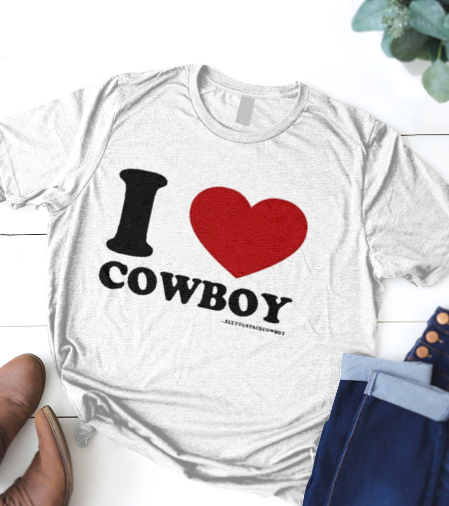 I Love Cowboy ____SeeYouSpaceCowboy T-Shirt