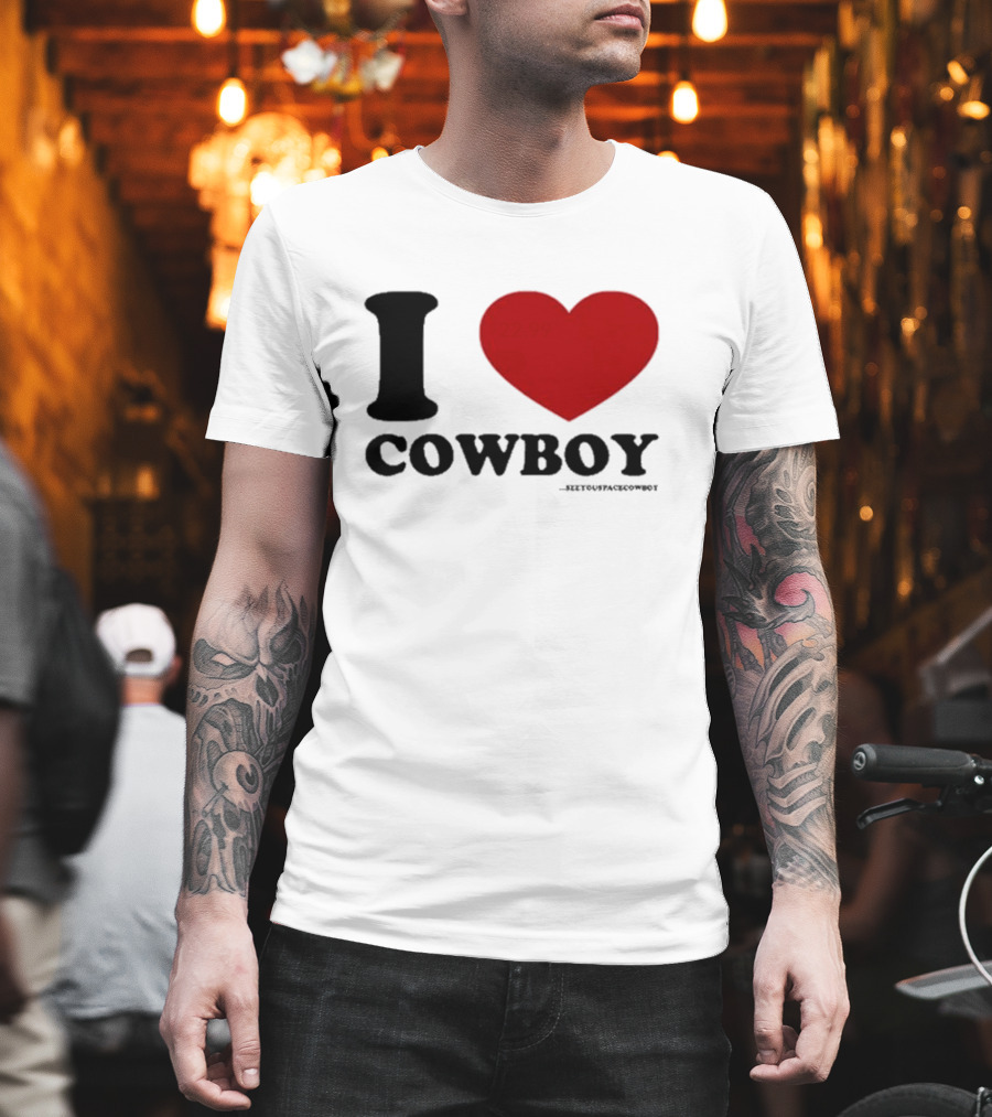 I Love Cowboy ____SeeYouSpaceCowboy T-Shirt