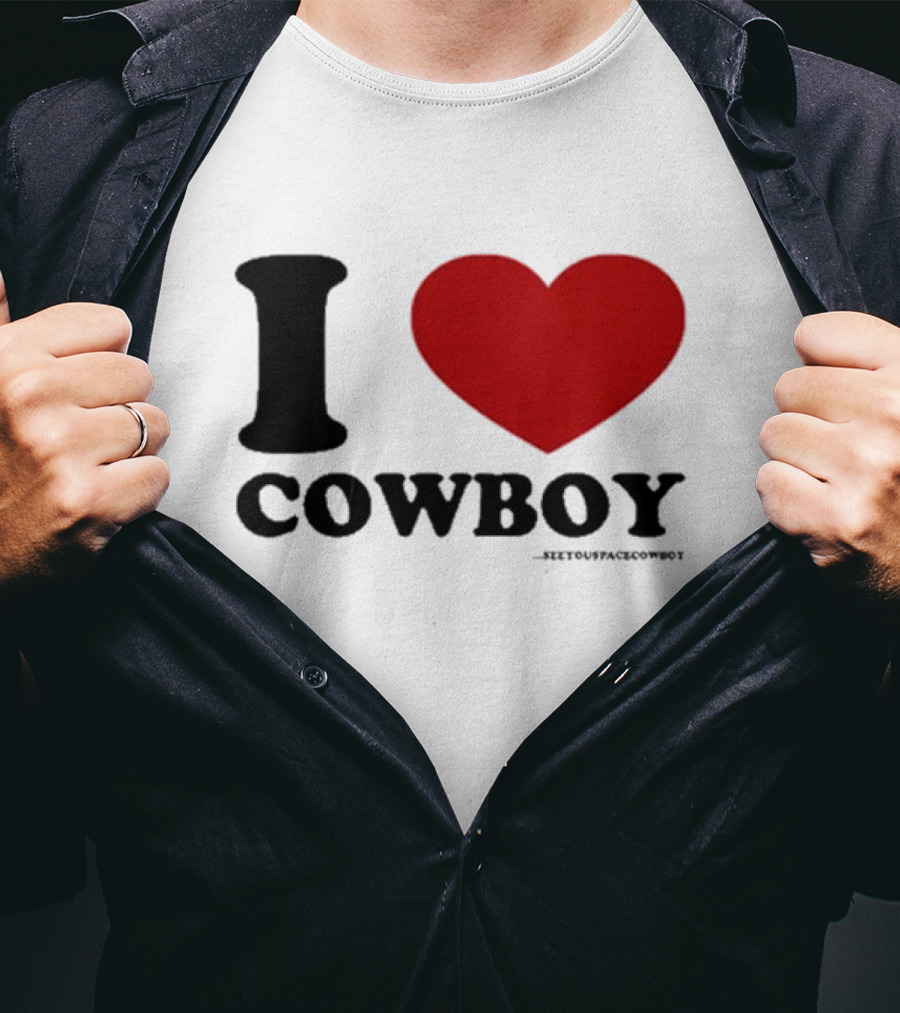 I Love Cowboy ____SeeYouSpaceCowboy T-Shirt