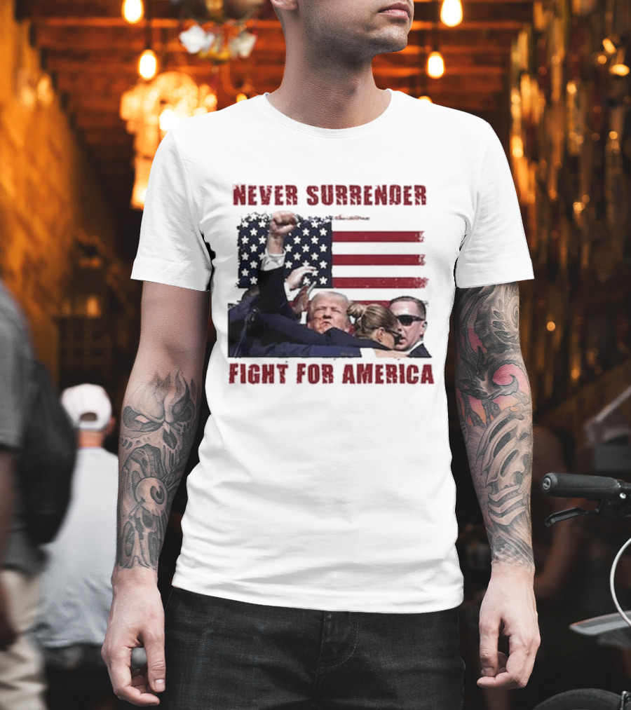 Never Surrender Fight For America Flag Background Patriot Stance T-Shirt