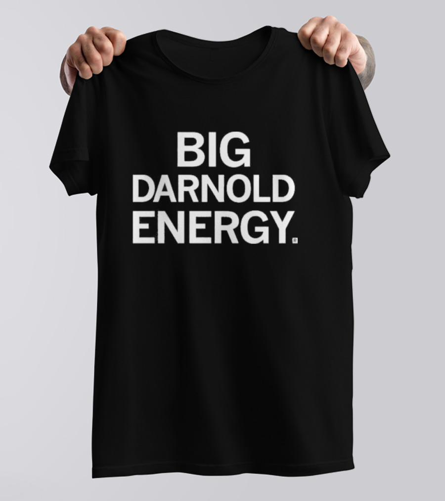 BIG DARNOLD ENERGY T-Shirt