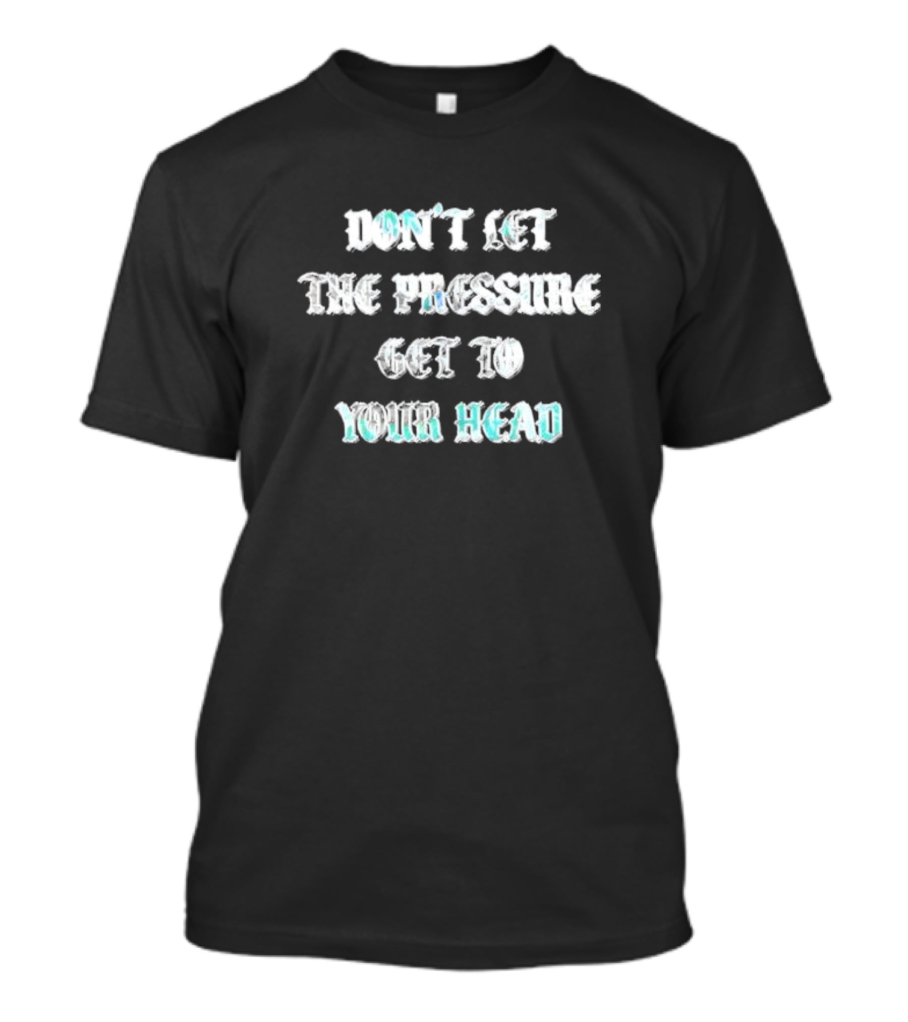 Chris Brown Don’t Let The Pressure Get To Your Head T-Shirt