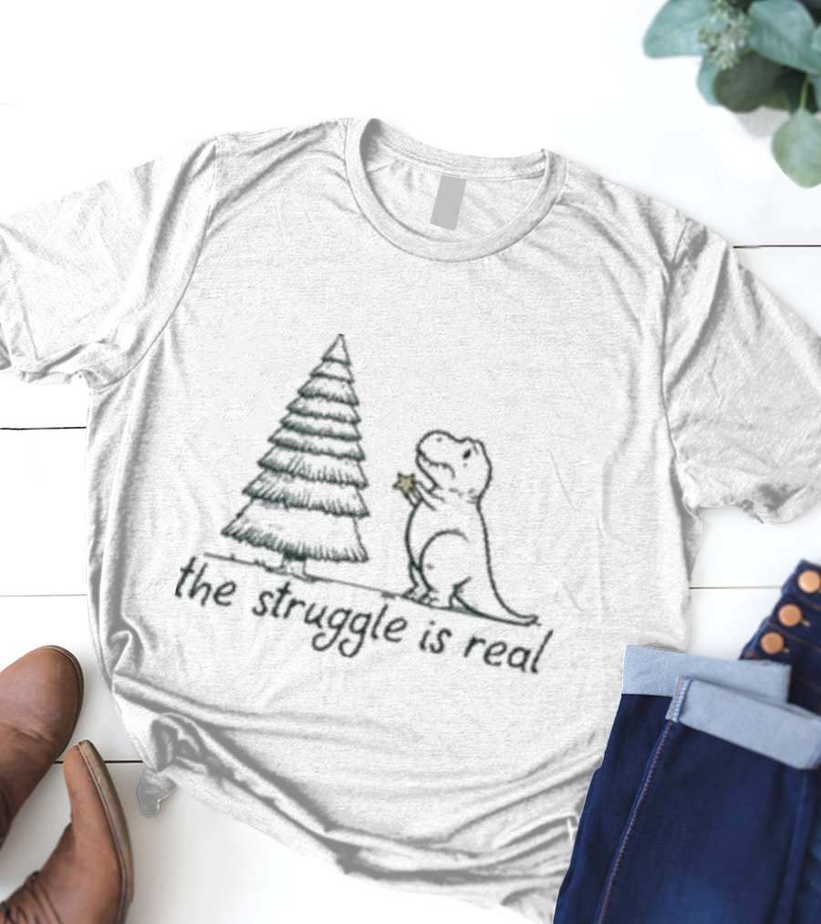 The Struggle Is Real Tree Rex Christmas Dinosaur Humor T-Shirt