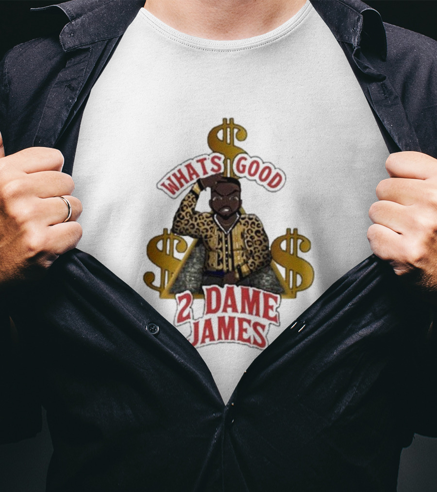 What's Good 2 Dame James Money T-Shirt