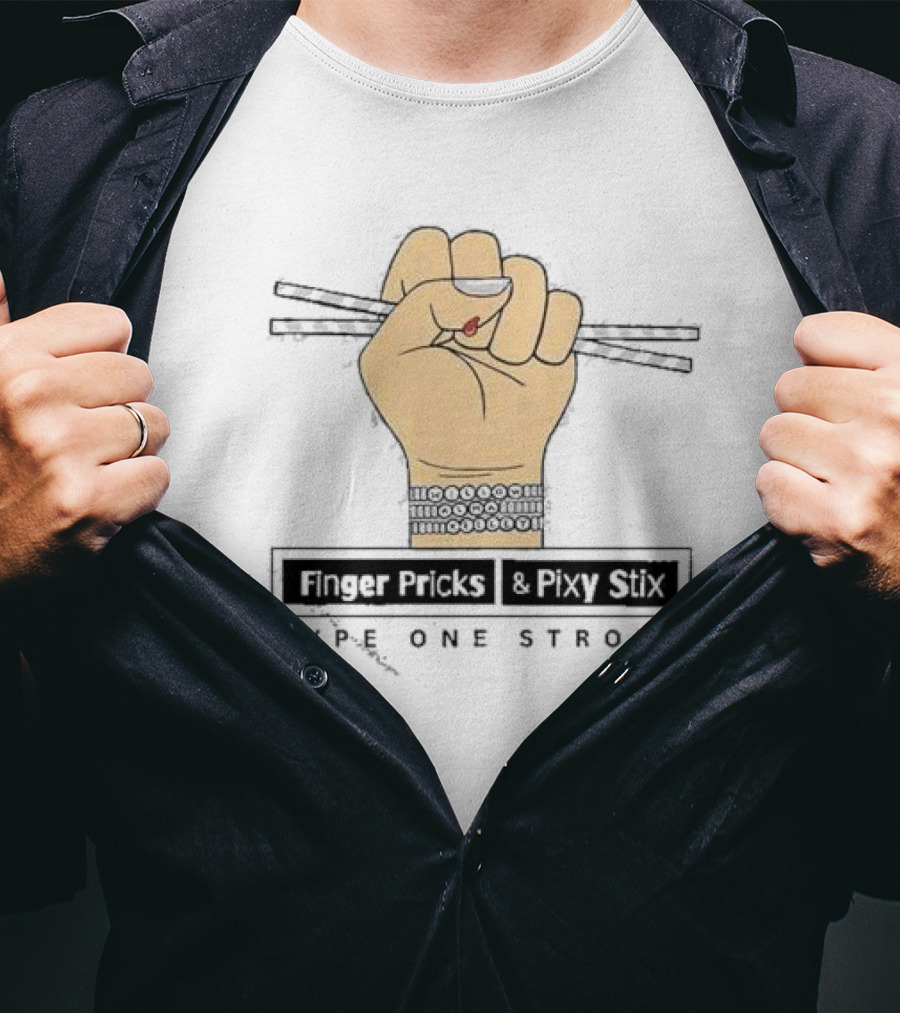 Finger Pricks And Pixy Stix Type One Strong Hand Holding Sticks T-Shirt