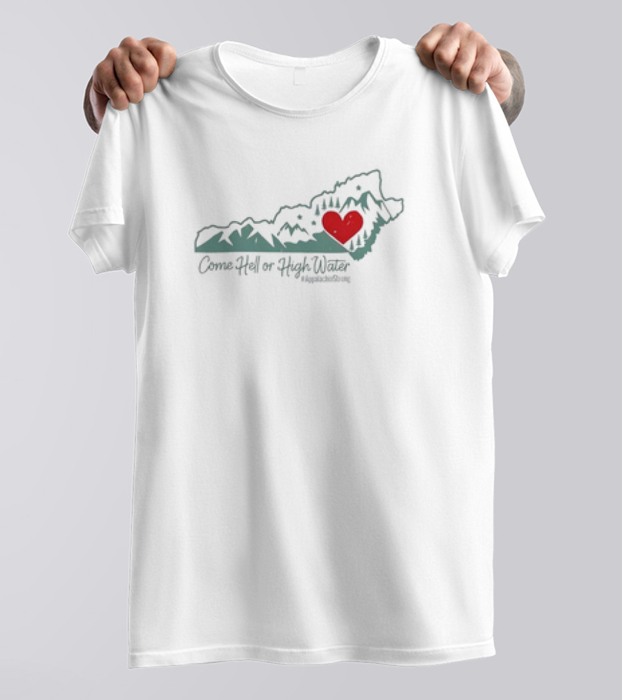 Come Hell Or High Water Appalachian Strong Heart Map T-Shirt
