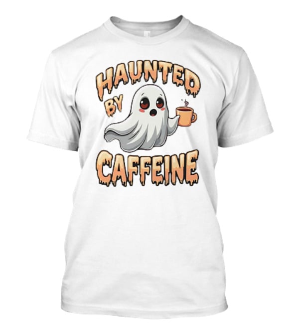 Haunted By Caffeine Ghost Holding Coffee Cup T-Shirt