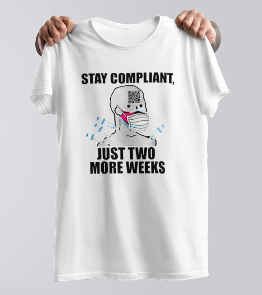Stay Compliant QR Code Mask Just Two More Weeks T-Shirt