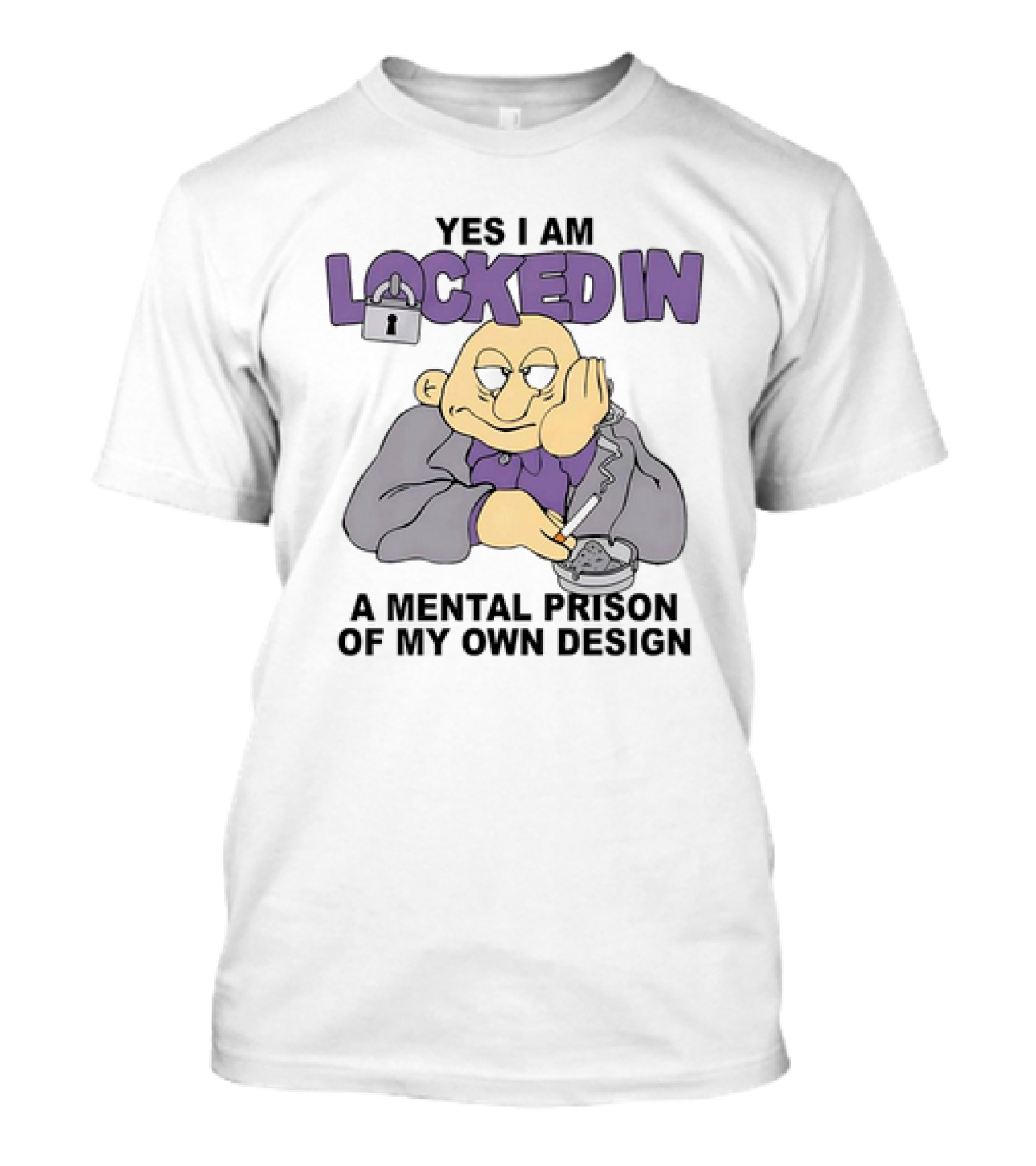 Yes I Am Locked In A Mental Prison Of My Own Design Illustration With Lock And Smoking Figure T-Shirt