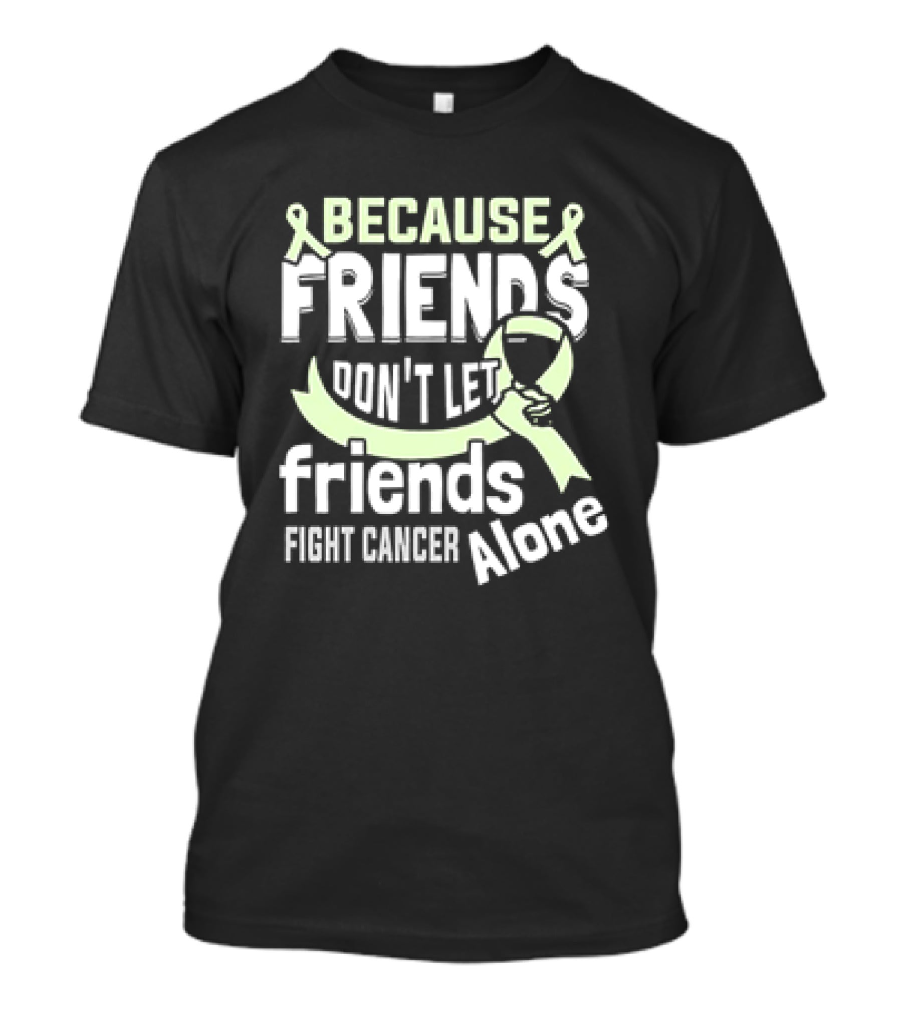 Because Friends Don’t Let Friends Fight Cancer Alone Ribbon And Wine Glass T-Shirt