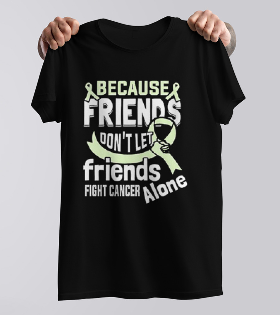 Because Friends Don’t Let Friends Fight Cancer Alone Ribbon And Wine Glass T-Shirt