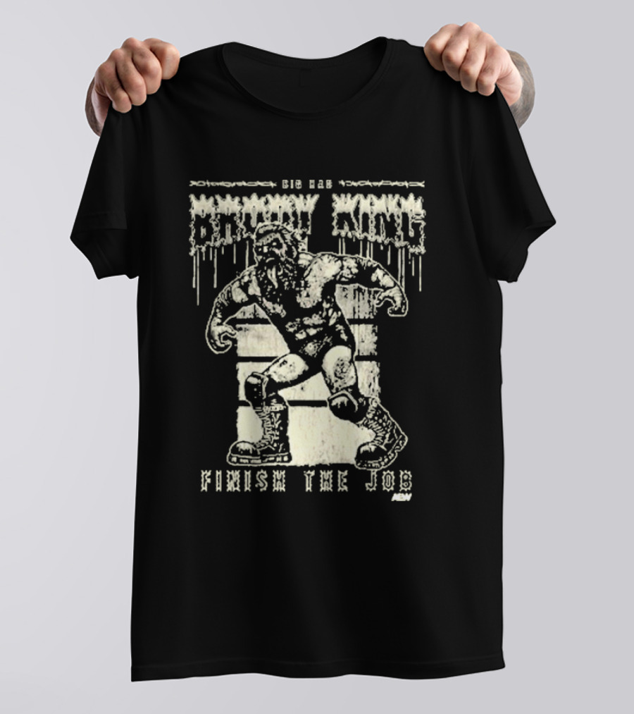 Big Bad Brody King Finish The Job AEW T-Shirt