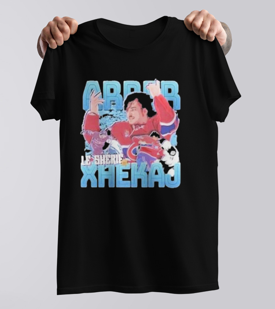 Arber Xhekaj Le Shérif Montreal Hockey T-Shirt