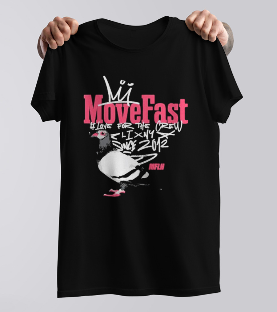 Move Fast Love For The Crew NYC Since 2012 Pigeon MFLH T-Shirt