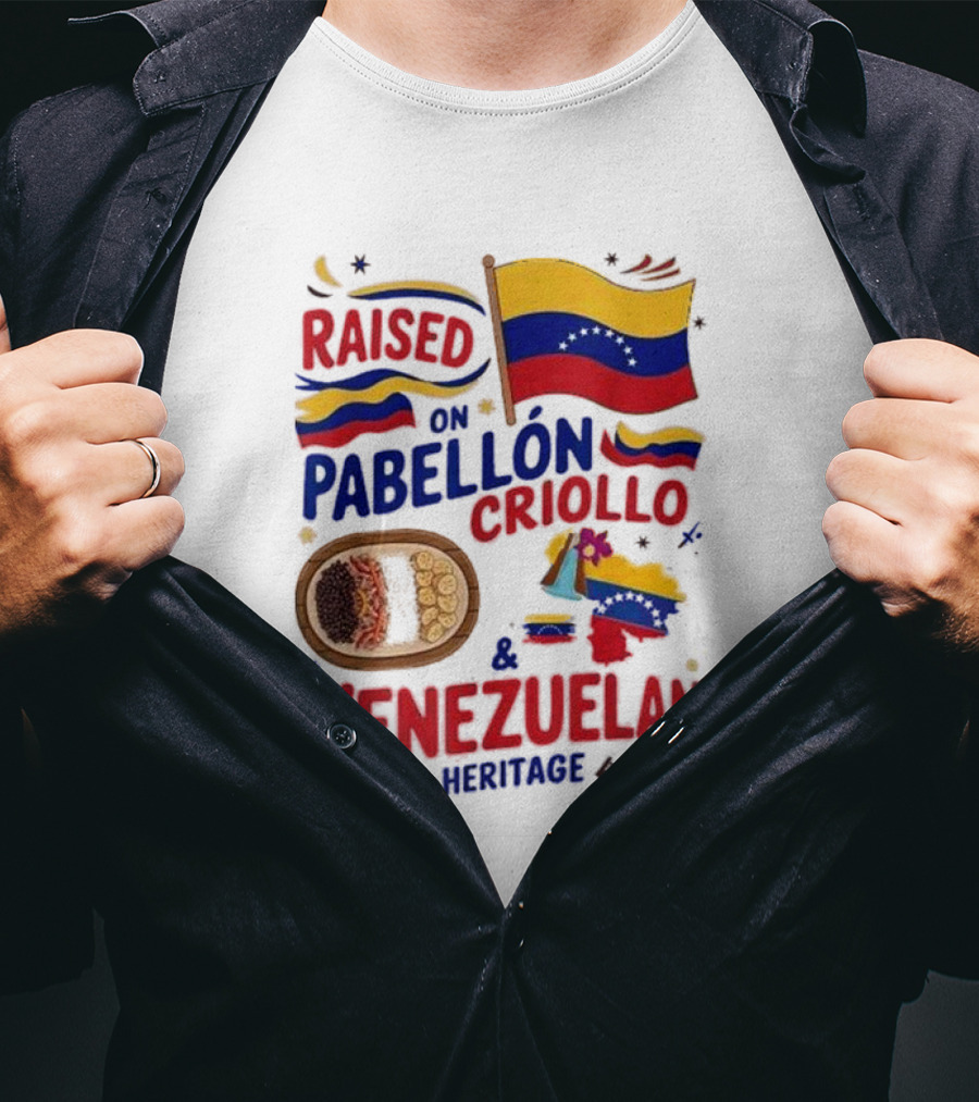 Raised On Pabellón Criollo And Venezuelan Heritage Flag Food Idea T-Shirt