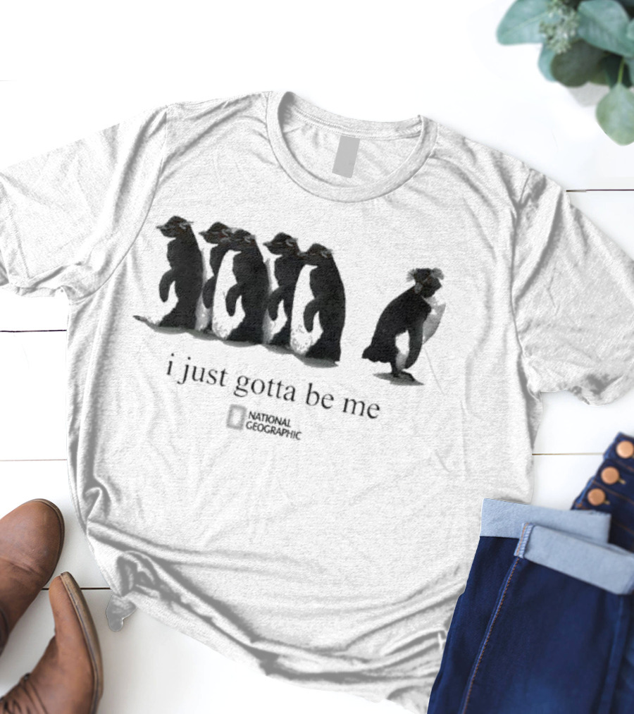 I Just Gotta Be Me Penguin National Geographic T-Shirt