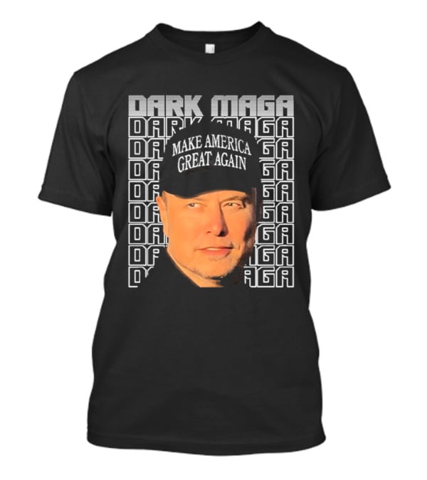 Elon Musk Dark Maga Make America Great Again T-Shirt