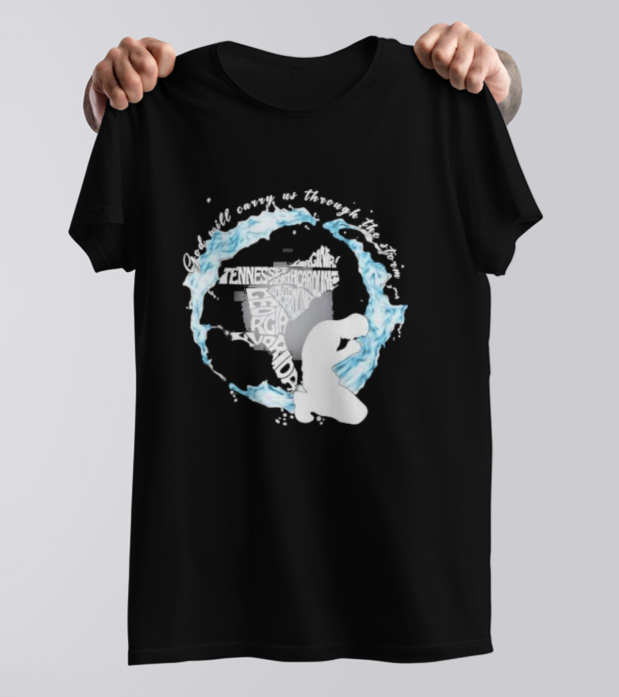 Pray For Florida God Will Carry Us Through The Storm Tennessee North Carolina Georgia Virginia Maryland Hurricane Milton T-Shirt