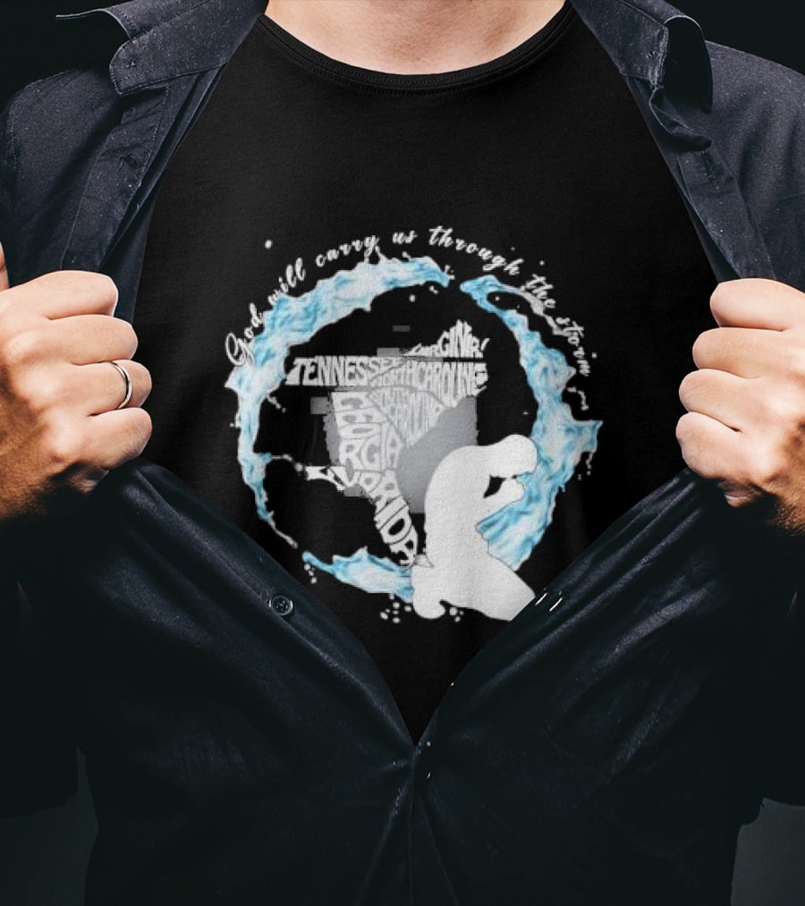 Pray For Florida God Will Carry Us Through The Storm Tennessee North Carolina Georgia Virginia Maryland Hurricane Milton T-Shirt