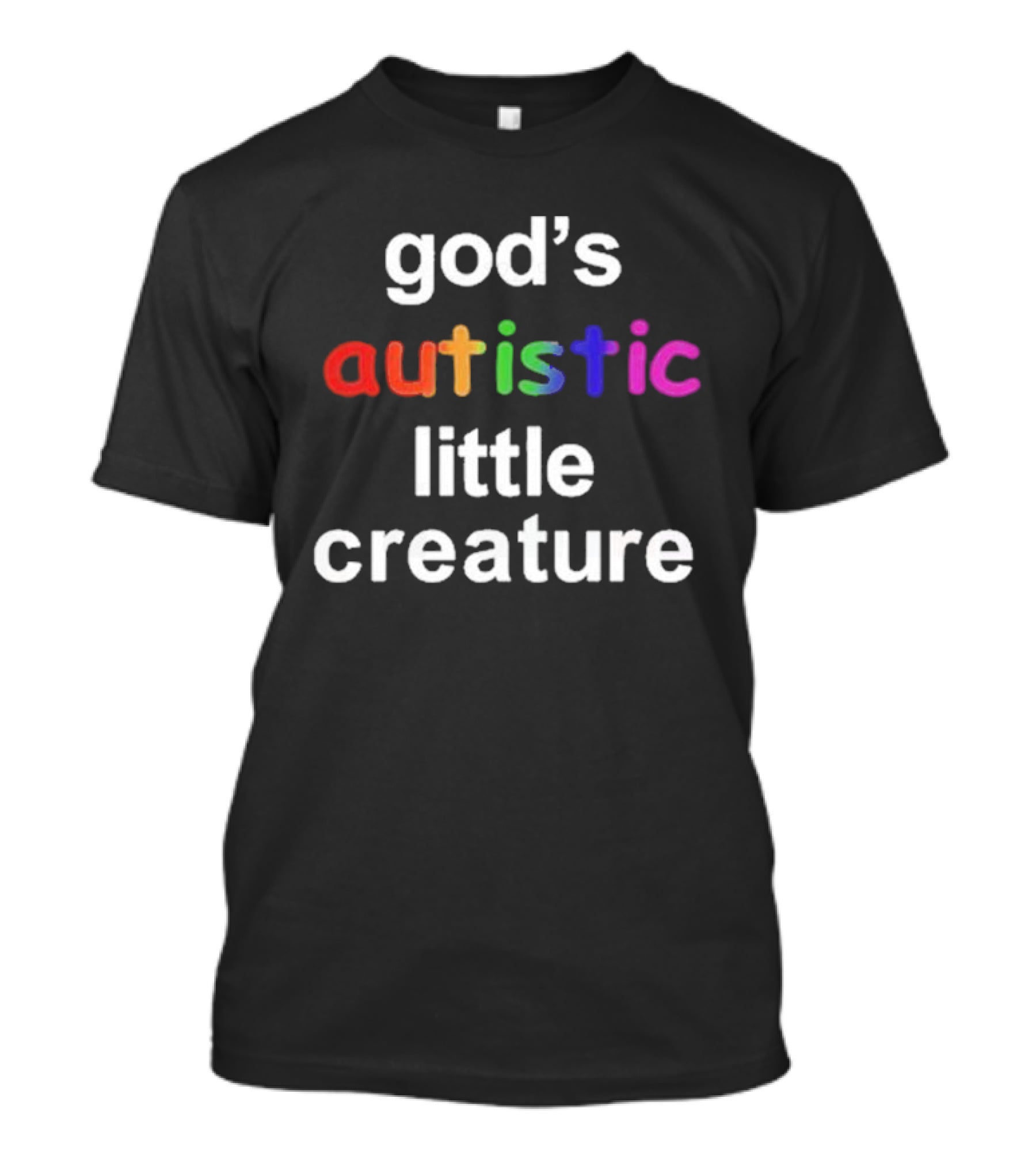 God's Autistic Little Creature T-Shirt