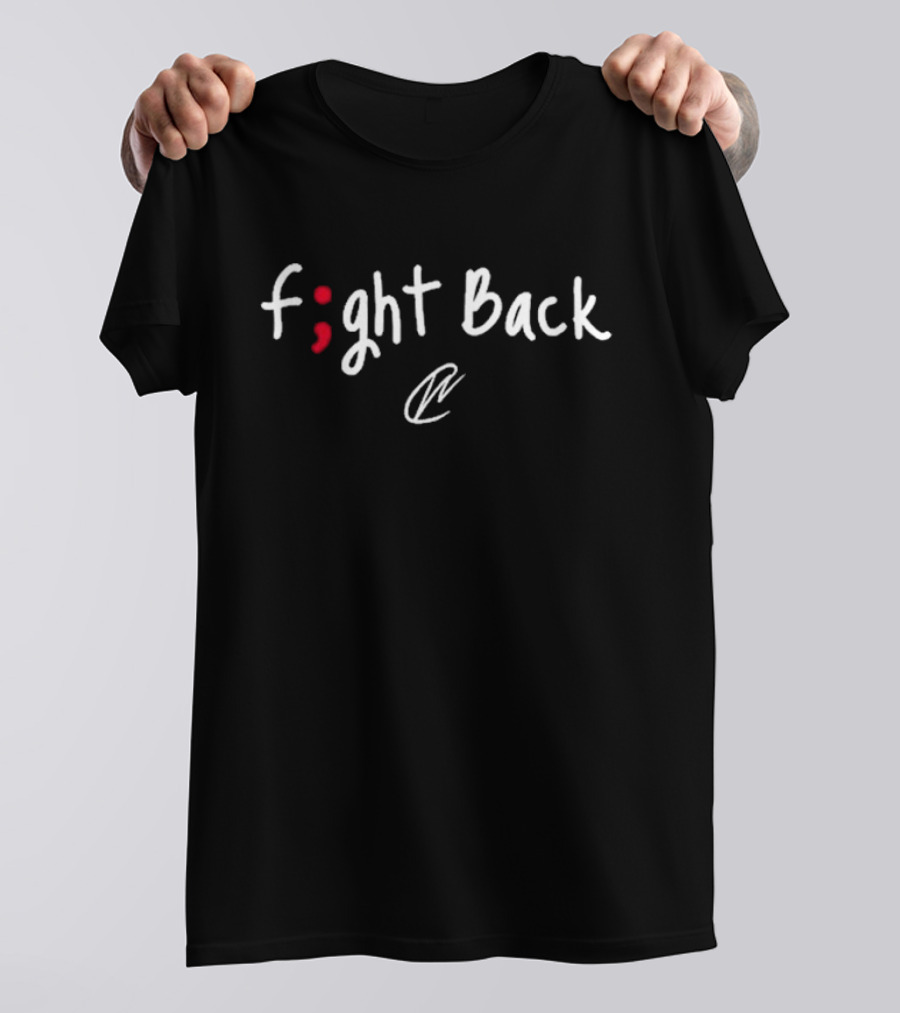 Jesse Pedigo Creatingwonders Fight Back Semicolon Resilience Motivation T-Shirt