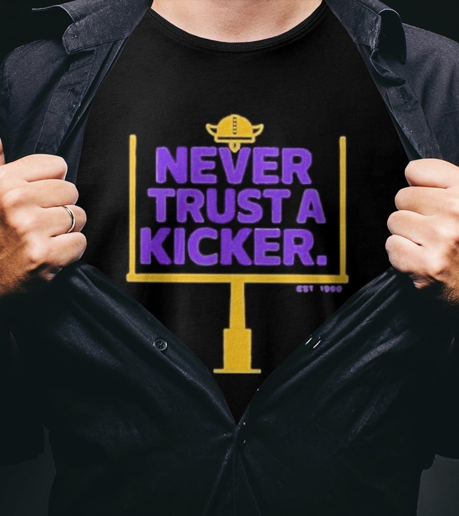 Never Trust A Kicker Minnesota Vikings Football Est 1960 Viking Helmet Goalpost T-Shirt