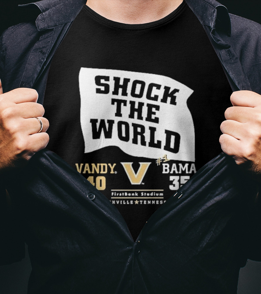 Shock The World Vandy 40 Bama 35 FirstBank Stadium Nashville T-Shirt