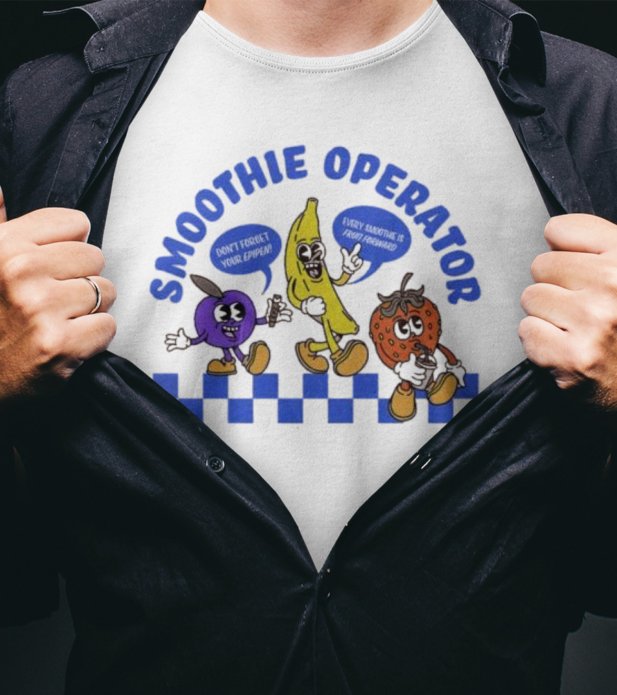 Smoothie Operator Don’t Forget Your Epipen Every Smoothie Is Fruit Forward T-Shirt