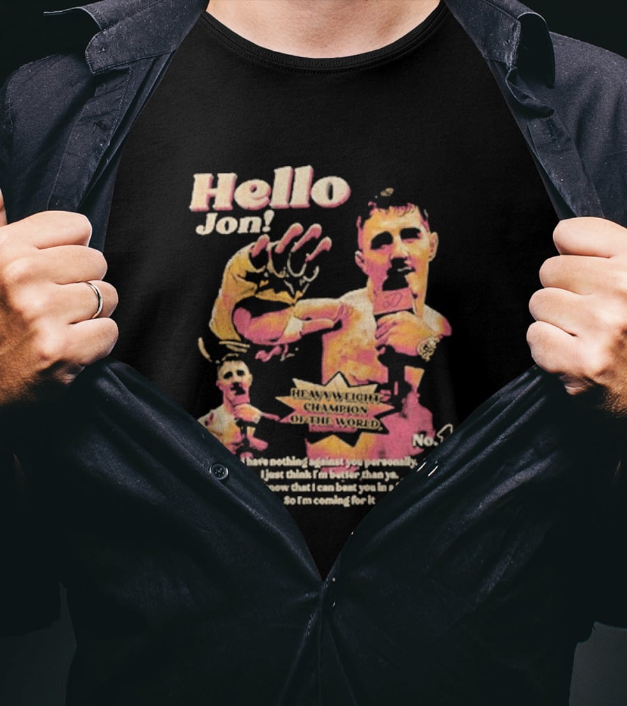 Hello Jon Heavyweight Champion Of The World No. 1 Tom Aspinall T-Shirt
