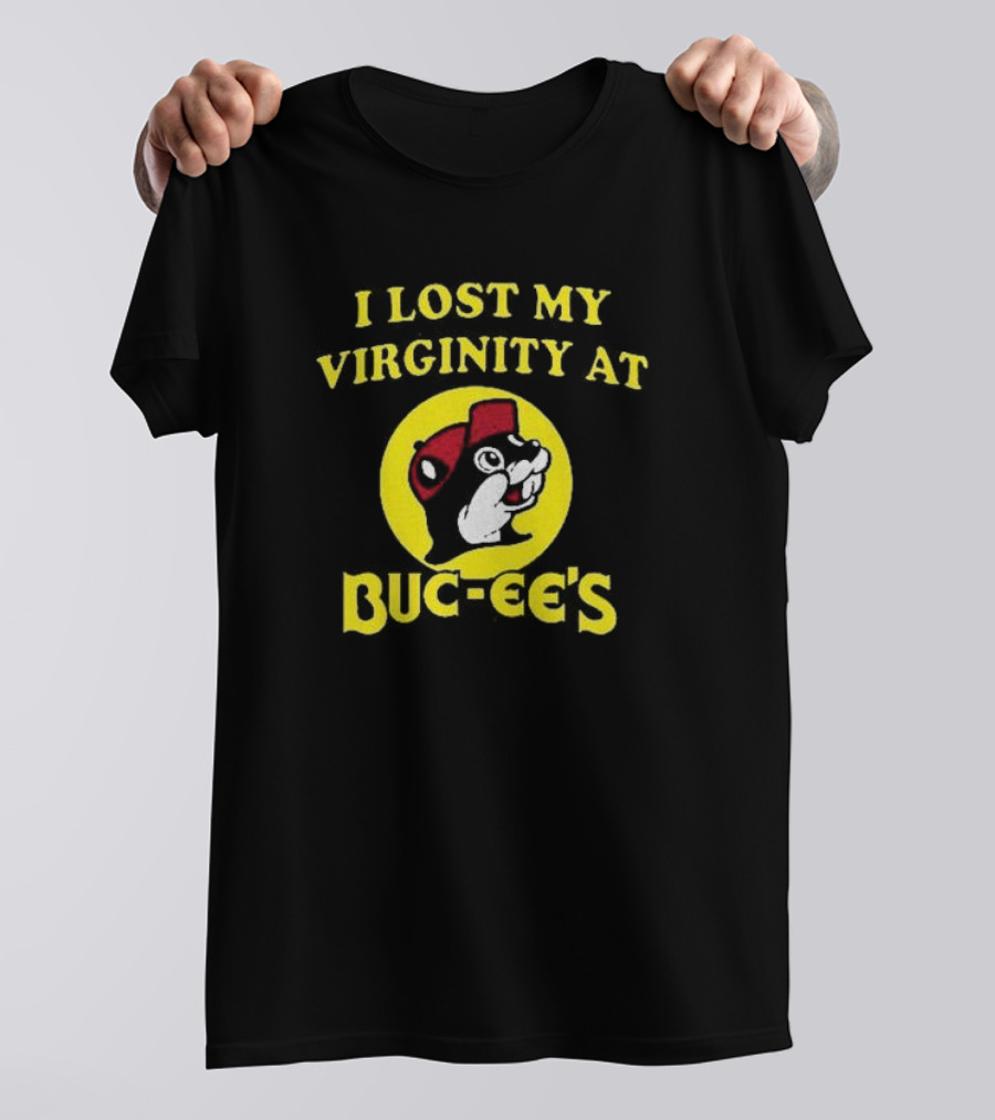 I Lost My Virginity At Buc-ee's T-Shirt
