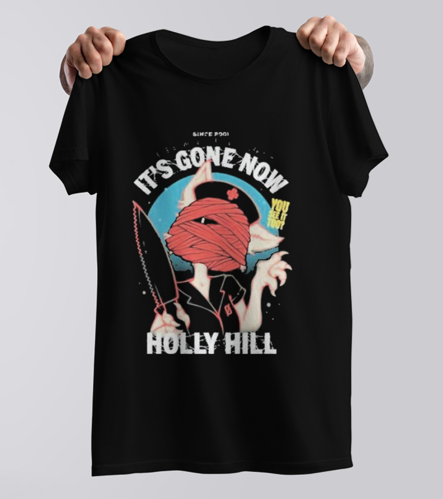It's Gone Now Since 1901 You See It Too Holly Hill T-Shirt