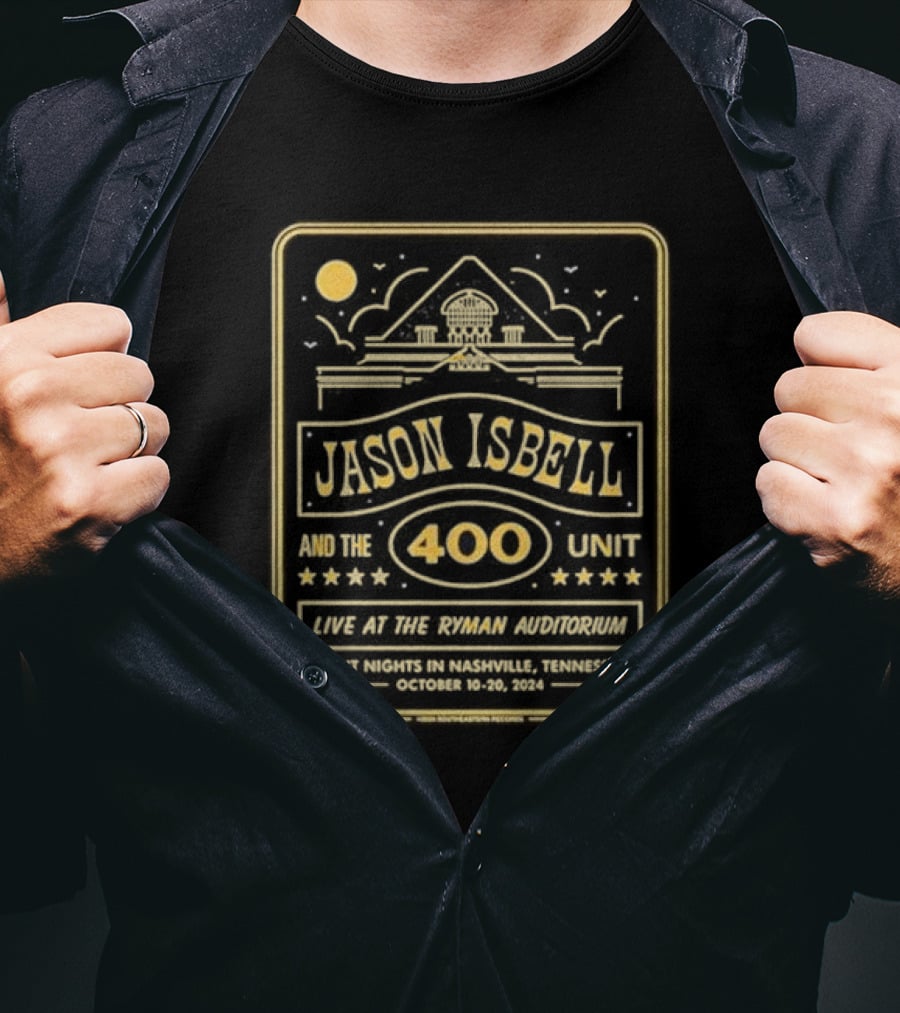Jason Isbell And The 400 Unit Live At The Ryman Auditorium Eight Nights In Nashville October 10-20 T-Shirt