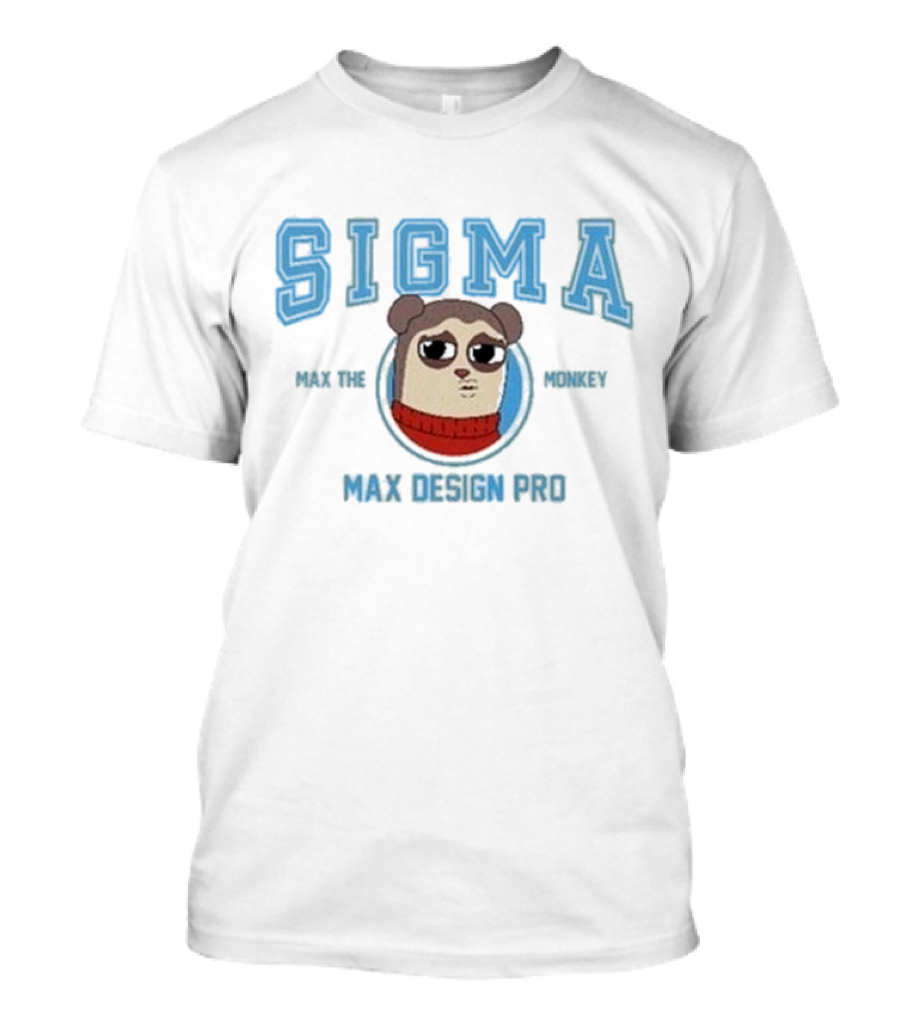 Sigma Max The Monkey Max Design Pro Sigma Max The Monkey T-Shirt