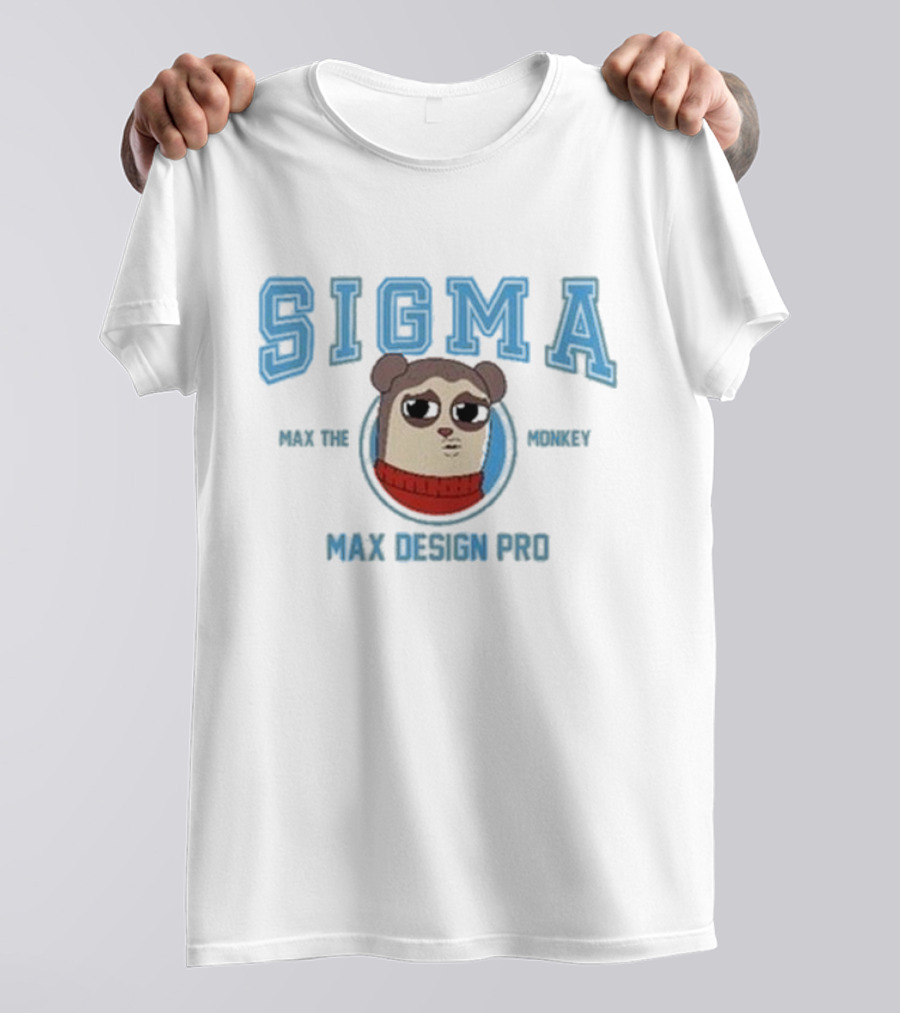 Sigma Max The Monkey Max Design Pro Sigma Max The Monkey T-Shirt