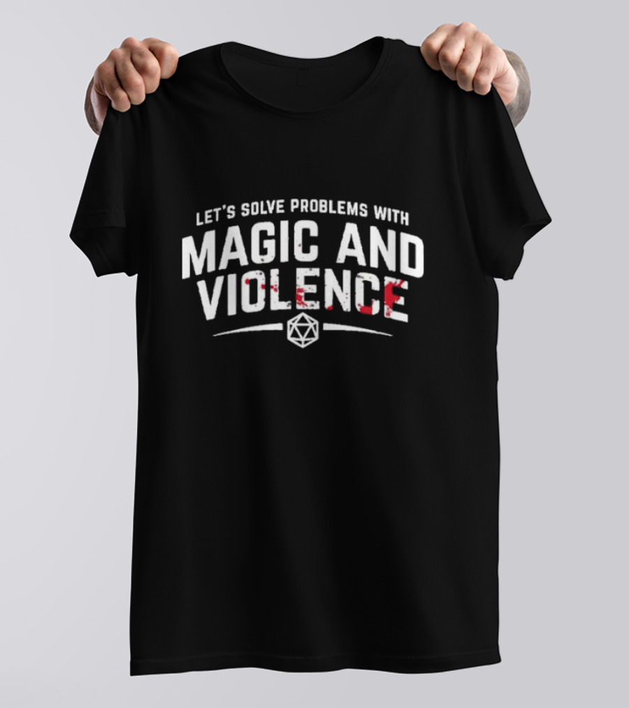 Let’s Solve Problems With Magic And Violence D20 Dice Gaming Humor T-Shirt