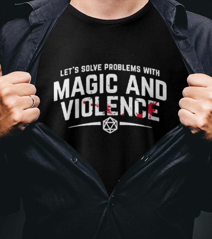 Let’s Solve Problems With Magic And Violence D20 Dice Gaming Humor T-Shirt
