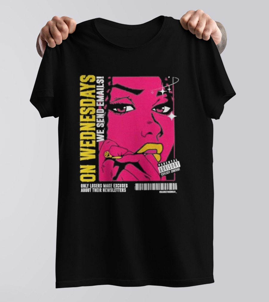 On Wednesdays We Send Emails Only Losers Make Excuses About Their Newsletters Comic Style Pop Art Woman T-Shirt