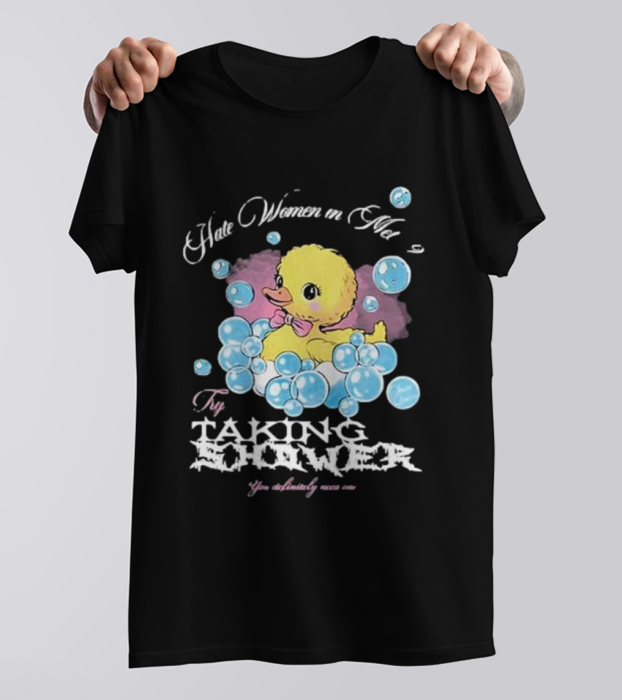 Hate Women In Met Gala Try Taking A Shower You Absolutely Nasty One T-Shirt