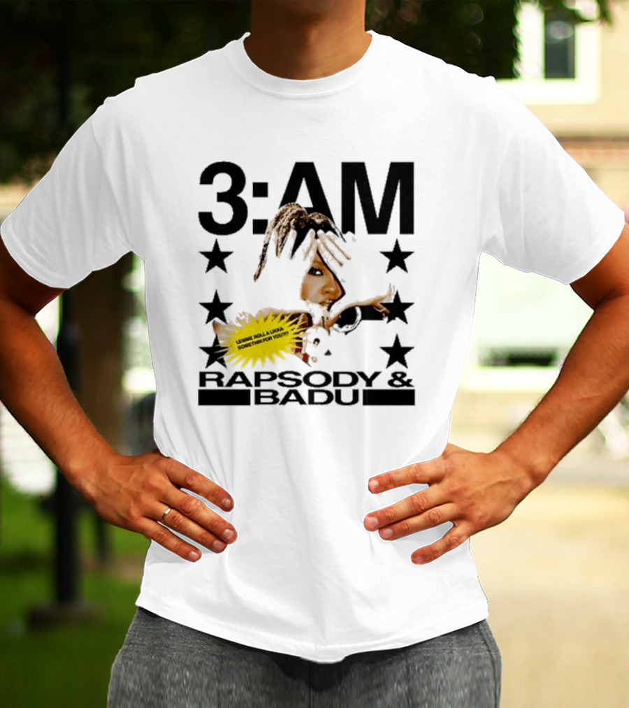 3am Rapsody And Badu Let Me Roll A Lickle Something For You T-Shirt