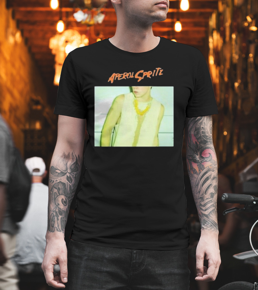 Aperol Spritz Photo Lately Baby I’ve Been Thinking About You And I T-Shirt