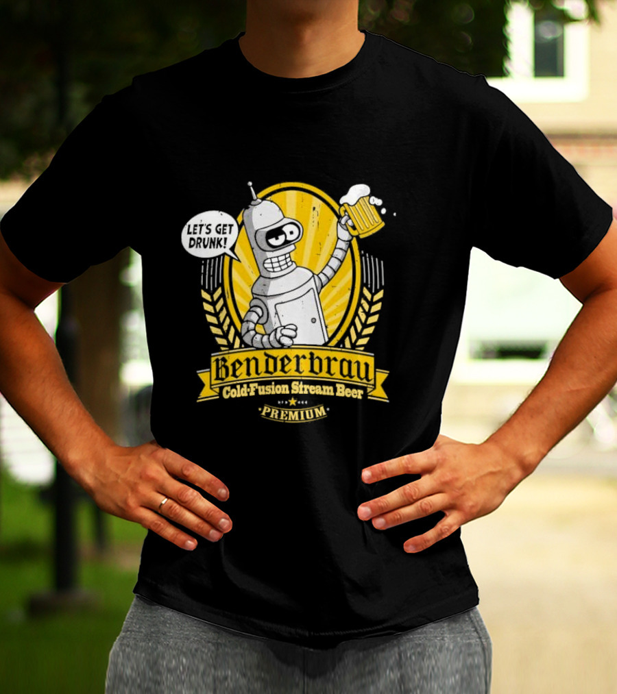 Benderbrau Cold Fusion Stream Beer Premium Let’s Get Drunk T-Shirt
