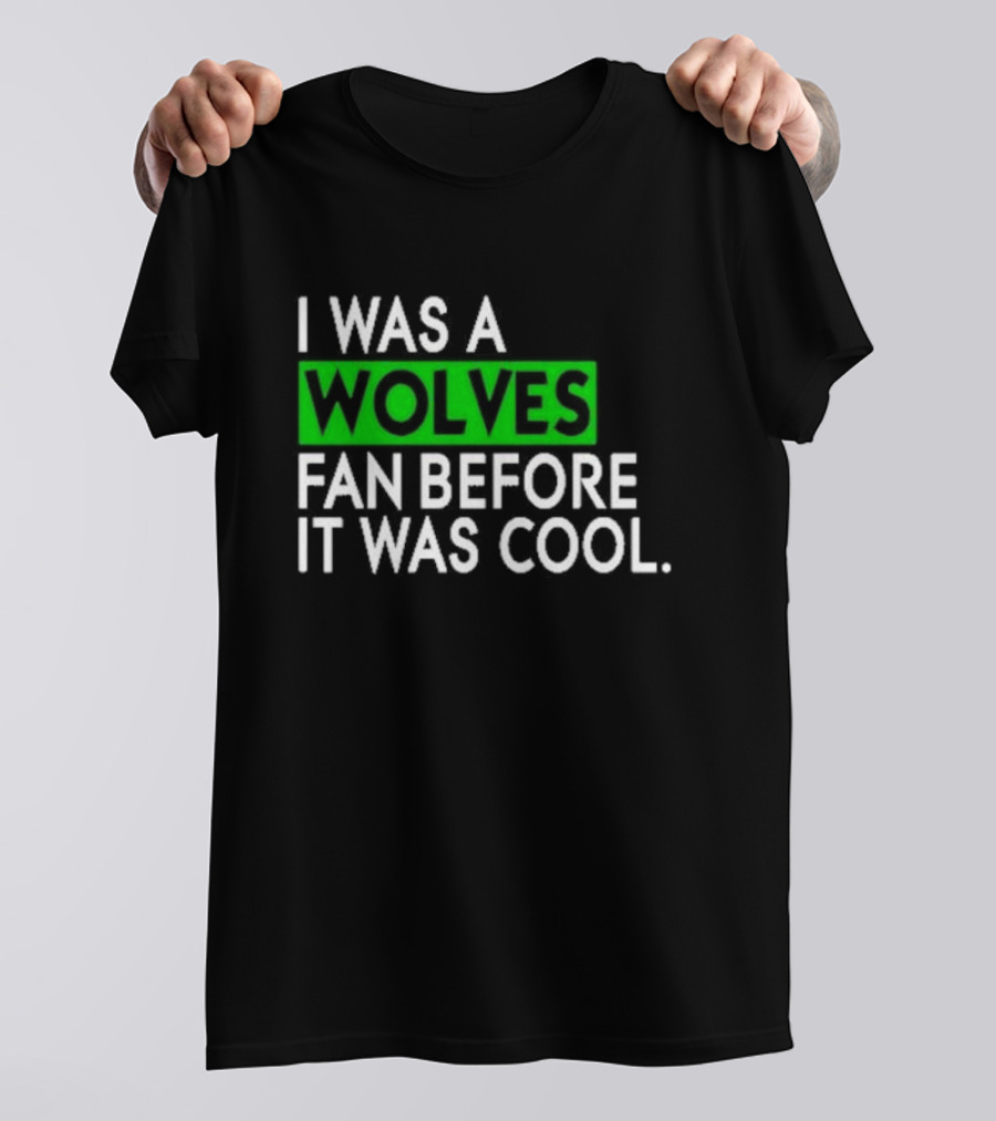 Chris Gustafson Wolves Fan Before It Was Cool T-Shirt