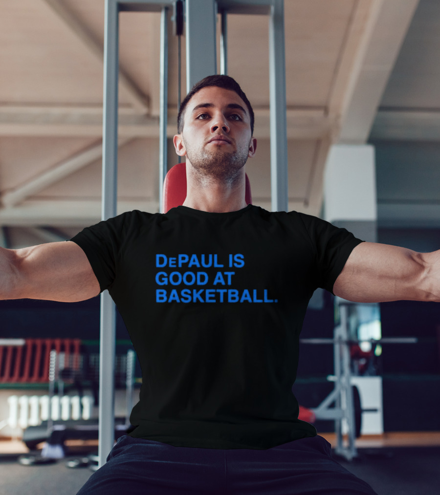 DePaul Is Good At Basketball Excellence In Sports T-Shirt