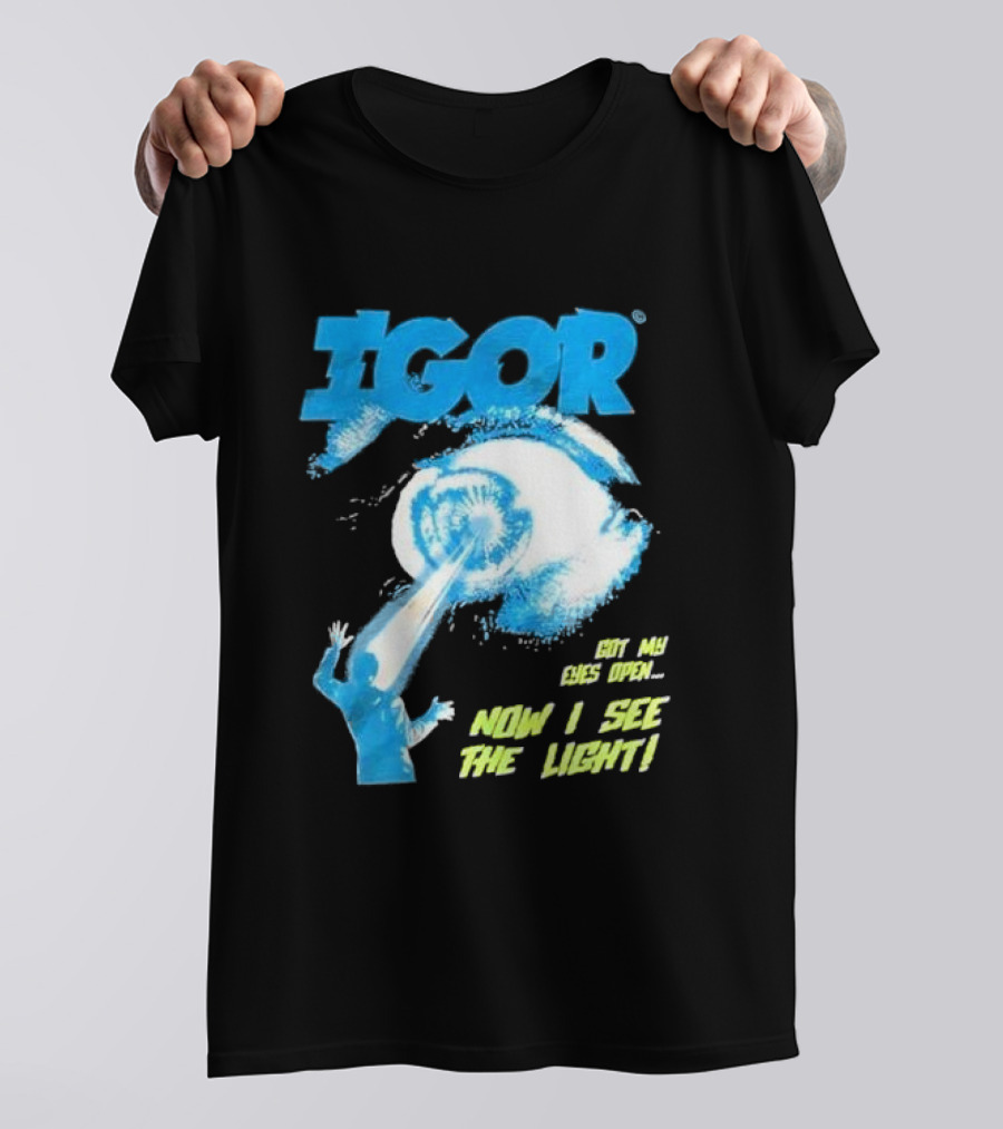 IGOR Got My Eyes Open Now I See The Light T-Shirt