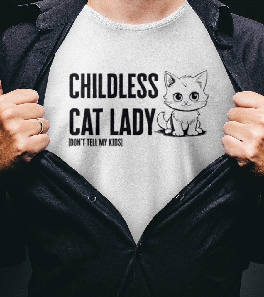 Childless Cat Lady Don't Tell My Kids Kitty Humor T-Shirt