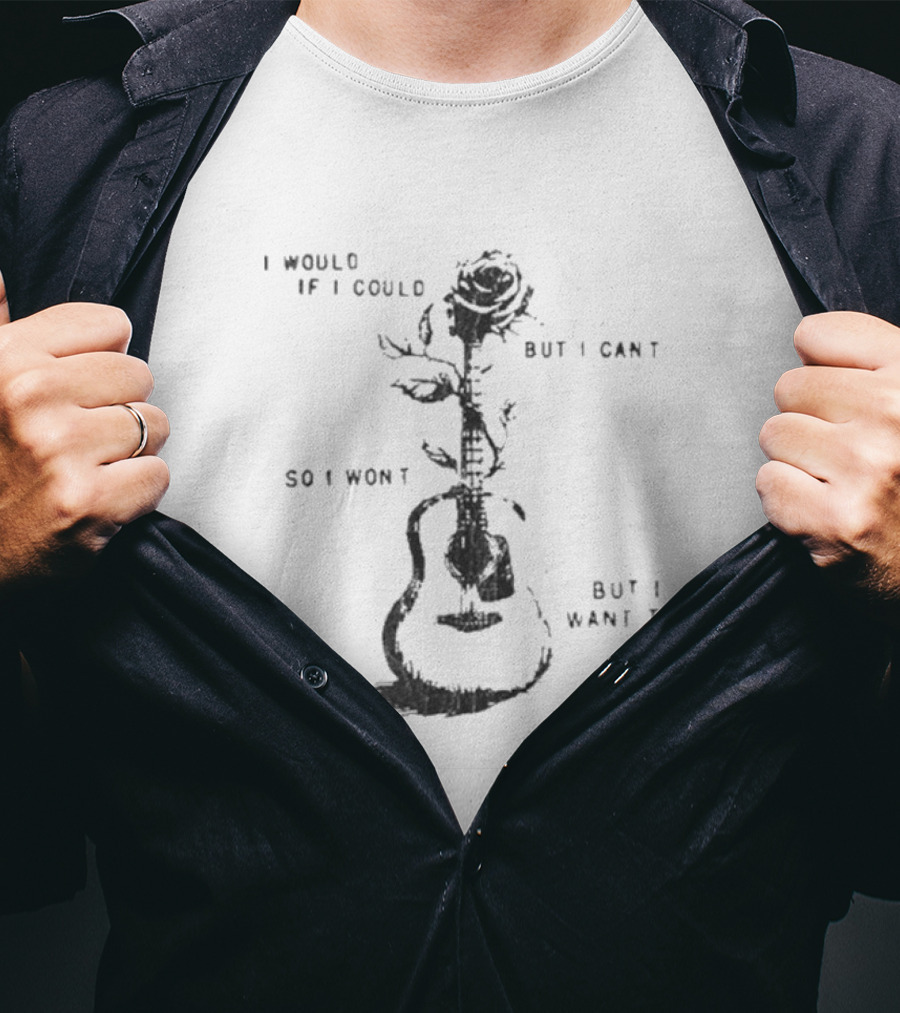 Ernest Would I Would If I Could But I Can't So I Won't Guitar Rose T-Shirt